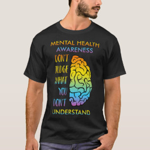 T-shirt Les vêtements de santé mentale ne jugez pas ce que