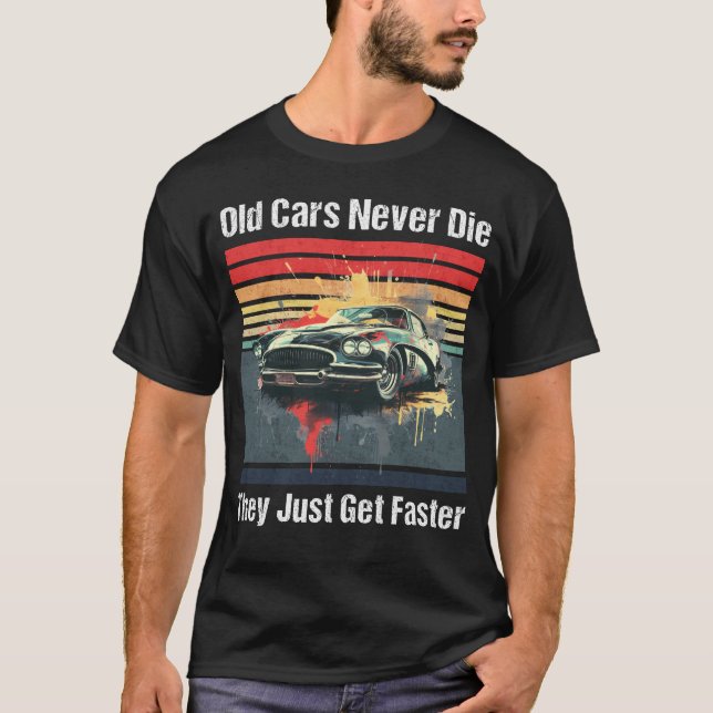 T-shirt Les vieilles voitures ne meurent jamais, elles dev (Devant)