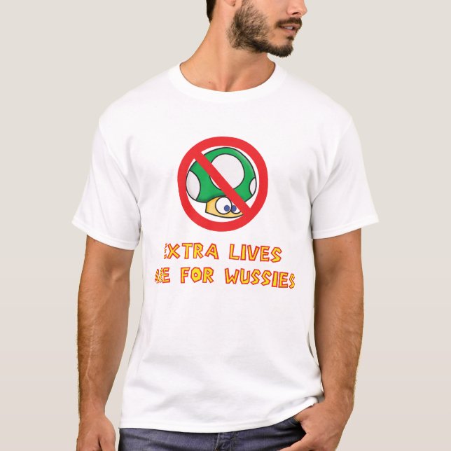 T-shirt Les vies supplémentaires sont pour Wussies (Devant)