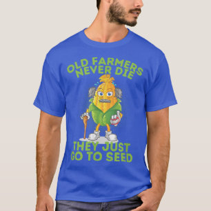 T-shirt Les vieux agriculteurs ne meurent jamais, ils vont