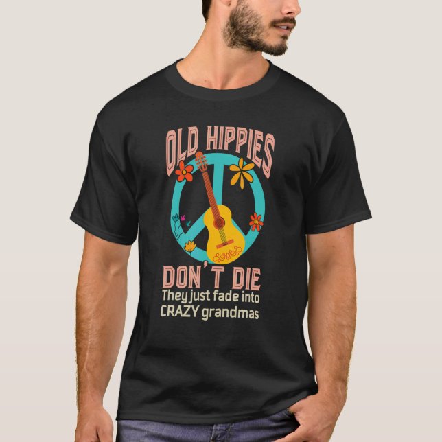 T-shirt Les vieux hippies ne meurent pas ils se sont fondu (Devant)