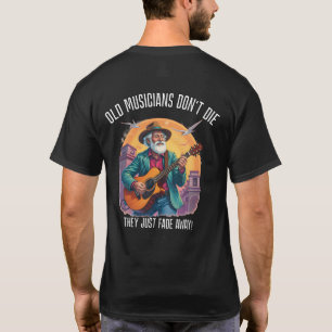T-shirt Les vieux musiciens ne meurent pas ils se sont éva