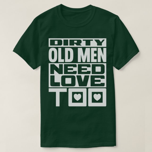 T-shirt Les vieux sales ont besoin d'amour jusqu'à 1 (Design devant)