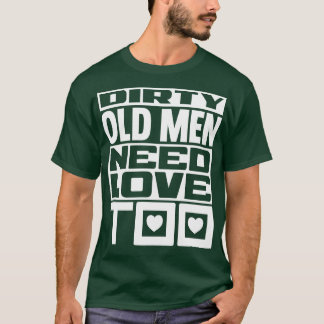 T-shirt Les vieux sales ont besoin d'amour jusqu'à 1