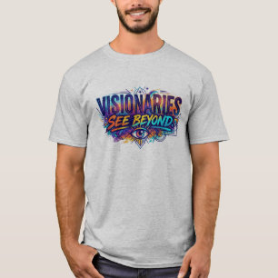 T-shirt Les visionnaires voient au-delà. – Inspiration min