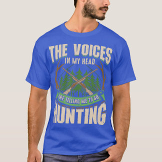 T-shirt Les Voix Dans Ma Tête Me Disent D'Aller Chasser