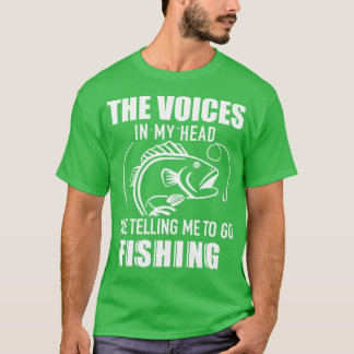 T-shirt Les voix dans ma tête me disent d'aller pêcher