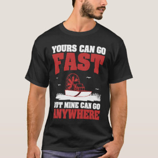 T-shirt Les vôtres peuvent aller vite Cool Airboating Un b