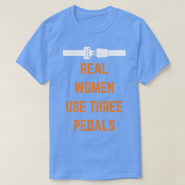 T-shirt Les vraies femmes utilisent trois pédales 10 (Design devant)