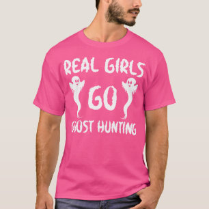 T-shirt Les vraies filles vont à la chasse aux fantômes dr