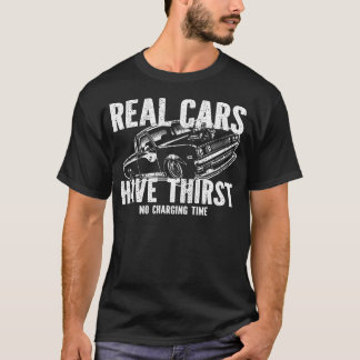 T-shirt Les vraies voitures ont soif Pas de temps de charg