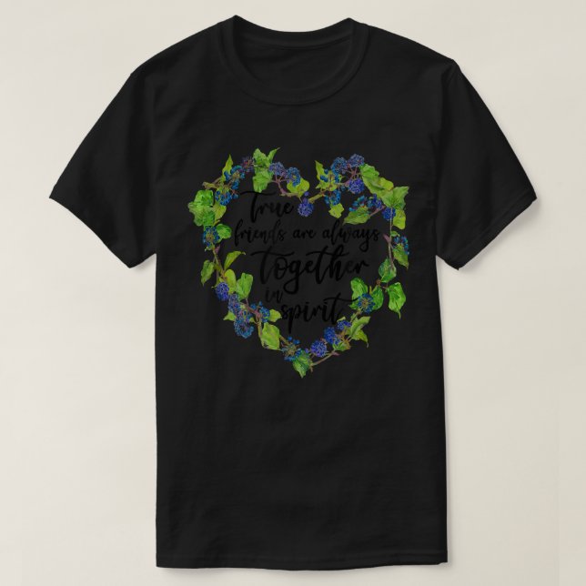 T-shirt Les Vrais Amis Sont Toujours Ensemble Dans L'Espri (Design devant)