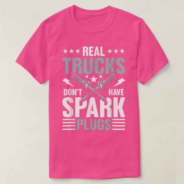 T-shirt Les vrais camions n'ont pas de bouchons d'allumage (Design devant)