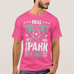 T-shirt Les vrais camions n'ont pas de bouchons d'allumage