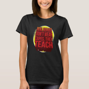 T-shirt Les vrais héros ne portent pas de caps qu'ils ense