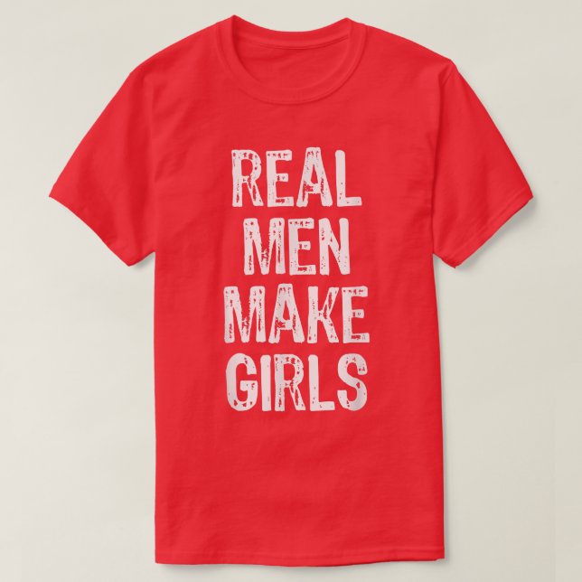T-shirt Les vrais hommes font que les filles font une anno (Design devant)
