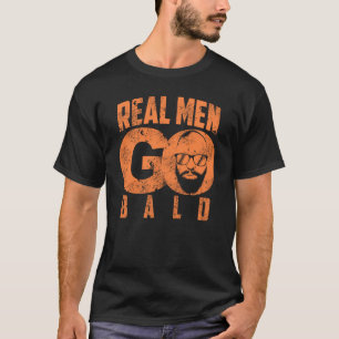T-shirt Les vrais Hommes Go Bald Drôle Têtes Shaven