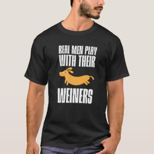 T-shirt Les vrais Hommes Jouent Avec Leurs Weiners