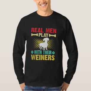 T-shirt Les vrais Hommes Jouent Avec Wiener Chien Puppie D