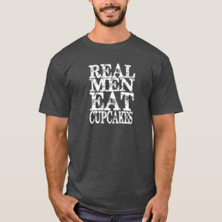 T-shirt Les vrais hommes mangent des petits gâteaux