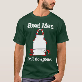 T-shirt Les vrais hommes ne font pas des tabliers !