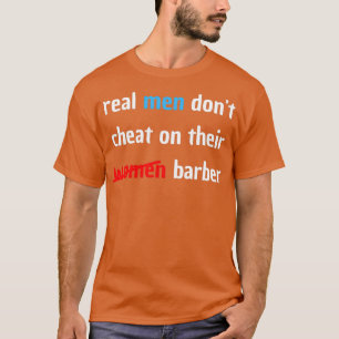 T-shirt les vrais hommes ne trompent pas leurs femmes barb
