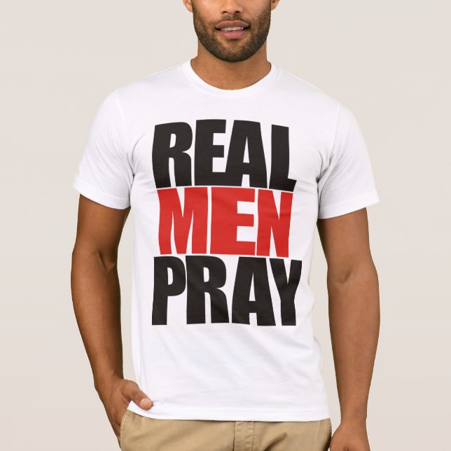 T-shirt Les vrais hommes prient des chemises (Devant)