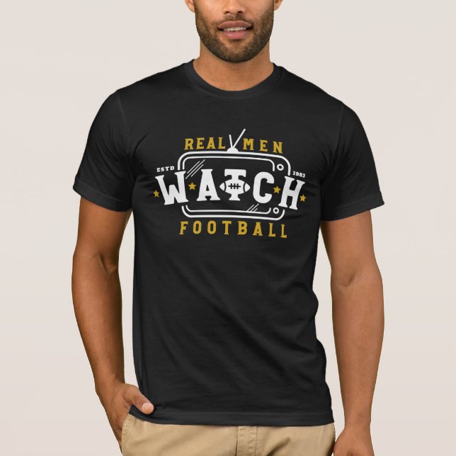 T-shirt Les vrais hommes regardent le football | Drôle Foo (Devant)
