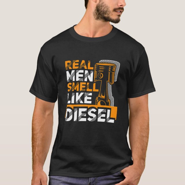 T-shirt Les vrais Hommes Sentent Comme Diesel Funny Trucke (Devant)