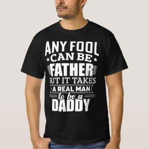 T-shirt Les vrais Hommes Sont Des Pères - Citation De La P