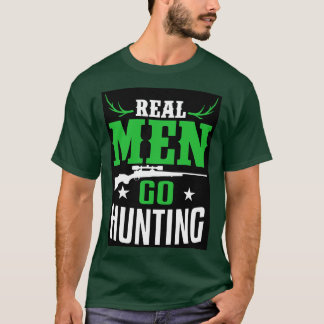 T-shirt Les vrais hommes vont à la chasse