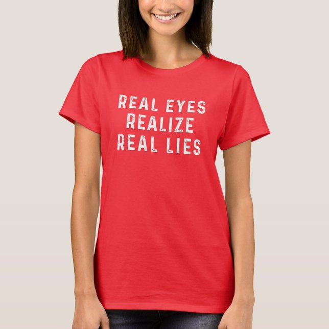 T-shirt Les vrais yeux réalisent de vrais mensonges (Devant)