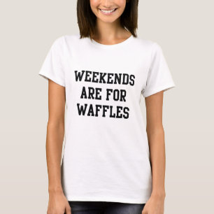 T-shirt Les Week-ends Sont Pour Les gaufres