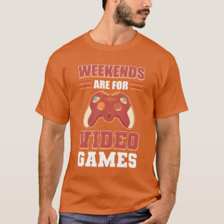 T-shirt Les week-ends sont pour les jeux vidéo Joueur Jeux