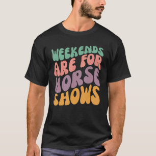 T-shirt Les week-ends sont pour les shows équestres Équest