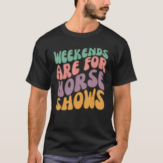 T-shirt Les week-ends sont pour les shows équestres Équest