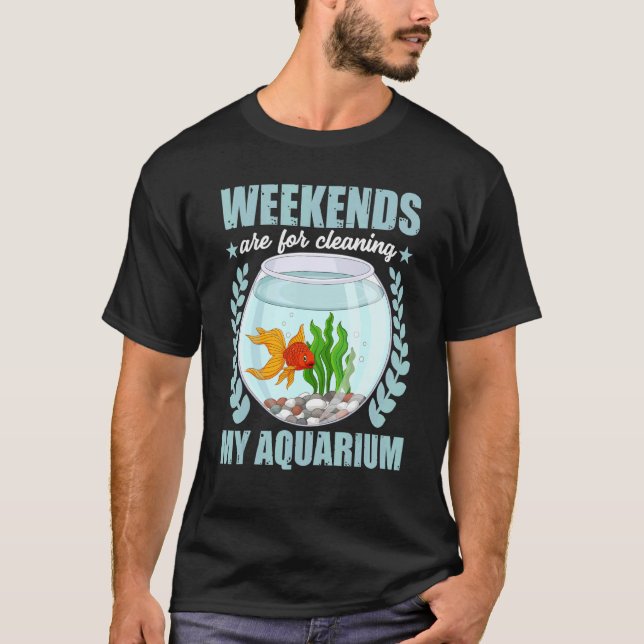 T-shirt Les Week-ends Sont Pour Nettoyer Mon Aquarium (Devant)