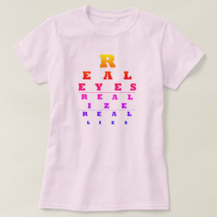 T-shirt Les yeux réels réalisent de vrais mensonges T-shir