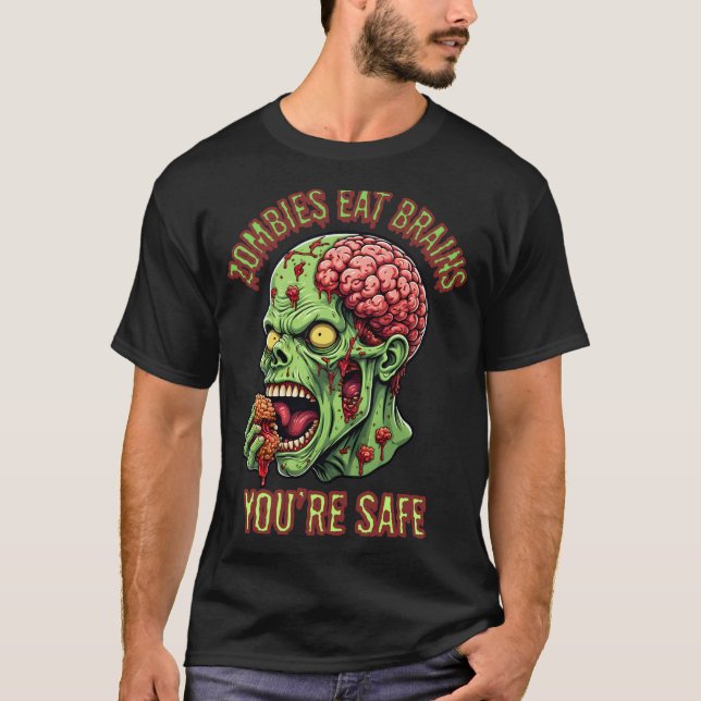 T-shirt Les zombies mangent le cerveau vous êtes en sécuri (Devant)