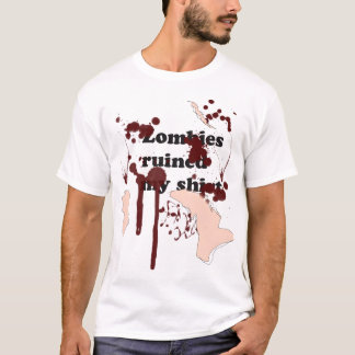 T-shirt Les zombis ont ruiné ma chemise