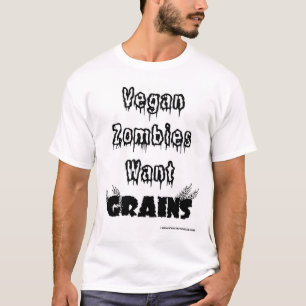 T-shirt Les zombis végétaliens veulent des grains