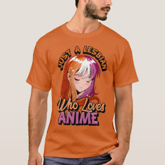 T-shirt Lesbian Anime Girl Just A Lesbian Who Loves Anime 