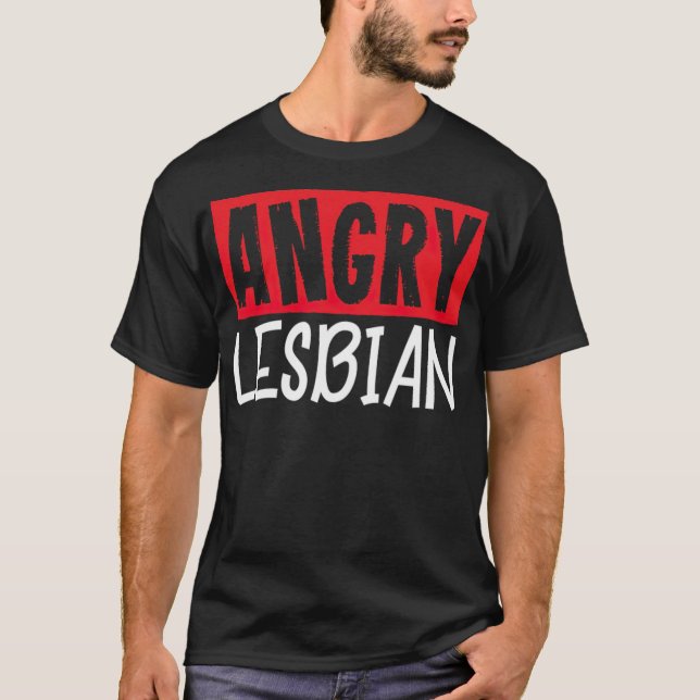 T-shirt Lesbienne en colère Lesbienne Gay pride LGBT -stan (Devant)