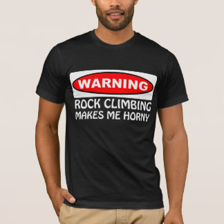 T-shirt L'escalade d'avertissement de roche me rend corné