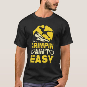 T-shirt L'Escalade de la roche de Crimpin' Ain't Easy Crim