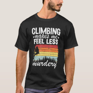 T-shirt L'Escalade me fait sentir moins meurtrier Vintage 