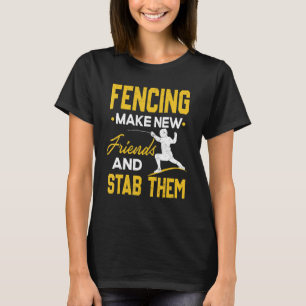 T-shirt L'Escrime Font De Nouveaux Amis Et Les Engrêleront