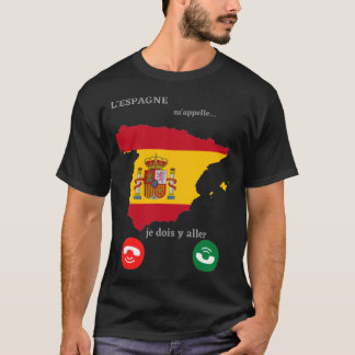 T-shirt L'Espagne appelle et je dois y aller