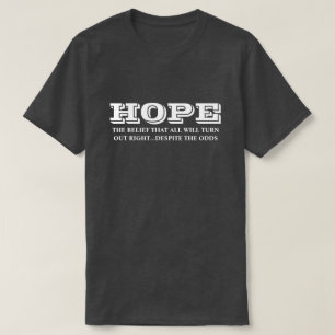 T-shirt L'Espoir Est La Croyance Que Tout Va Devenir La Bo