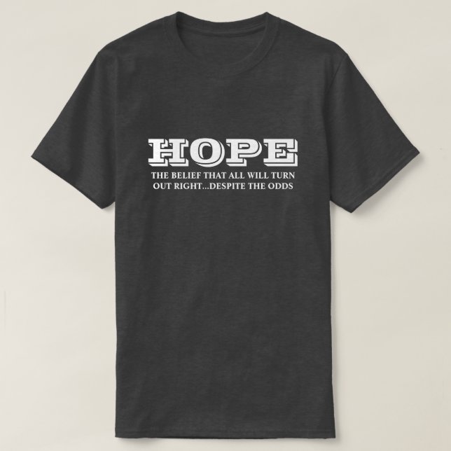 T-shirt L'Espoir Est La Croyance Que Tout Va Devenir La Bo (Design devant)